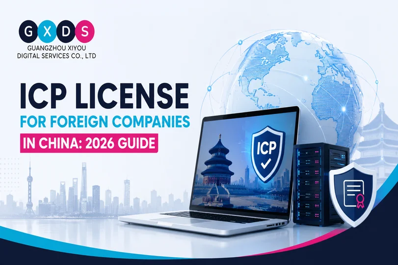 ICP License for Foreign Companies in China: A Step-by-Step Guide for 2026